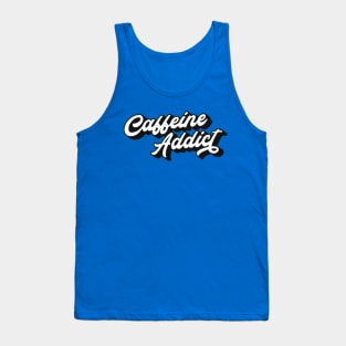 Caffeine Addict Lettering (Black & White Design) Tank Top